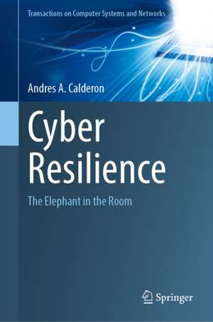 Cyber Resilience de Andres A. Calderon
