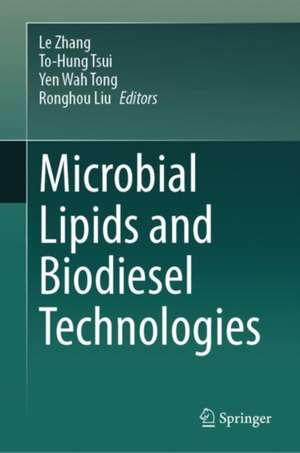 Microbial Lipids and Biodiesel Technologies de Le Zhang