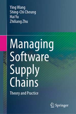 Managing Software Supply Chains de Zhiliang Zhu