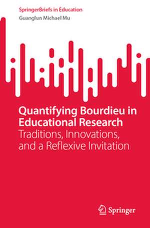 Quantifying Bourdieu in Educational Research de Guanglun Michael Mu