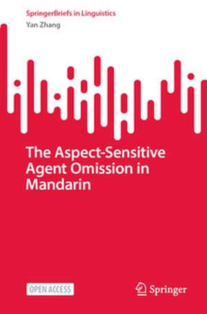Aspect-Sensitive Agent Omission in Mandarin de Yan Zhang