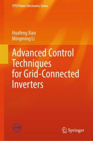 Advanced Control Techniques for Grid-Connected Inverters de Huafeng Xiao