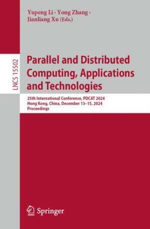 Parallel and Distributed Computing, Applications and Technologies de Yupeng Li