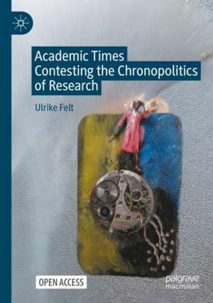 Academic Times de Ulrike Felt