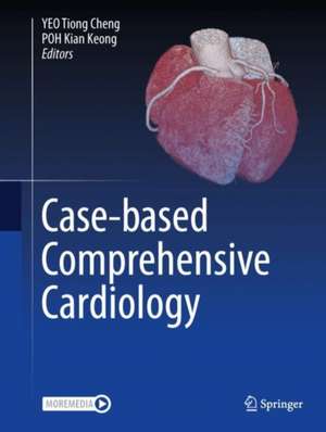 Case-Based Comprehensive Cardiology de Tiong Cheng Yeo