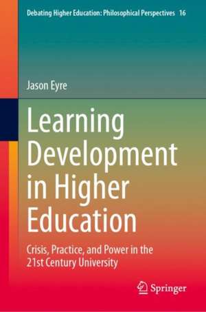 Learning Development in Higher Education de Jason Eyre