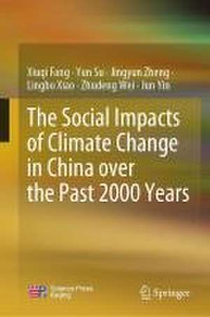 The Social Impacts of Climate Change in China over the Past 2000 Years de Xiuqi Fang