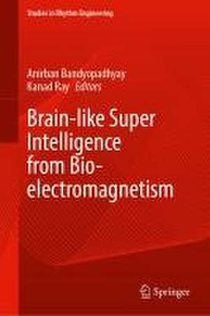 Brain-like Super Intelligence from Bio-electromagnetism de Anirban Bandyopadhyay