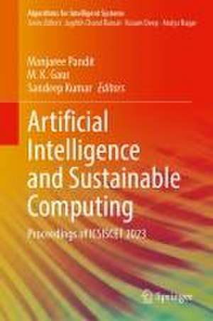 Artificial Intelligence and Sustainable Computing: Proceedings of ICSISCET 2023 de Manjaree Pandit