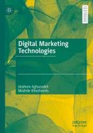 Digital Marketing Technologies de Hashem Aghazadeh