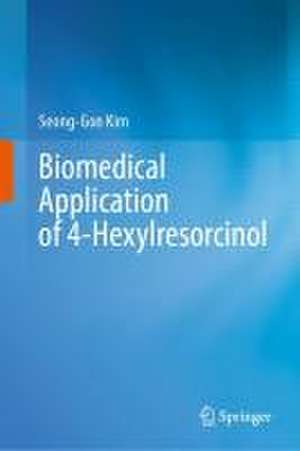 Biomedical Application of 4-Hexylresorcinol de Seong-Gon Kim