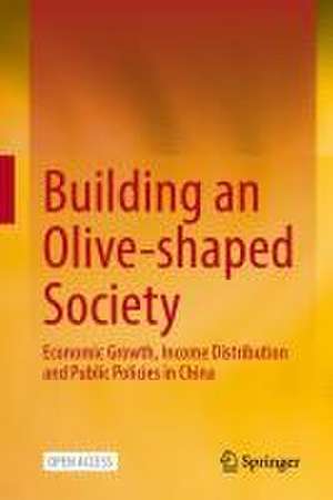 Building an Olive-Shaped Society : Economic Growth, Income Distribution and Public Policies in China de CICC Research, CICC Global Institute