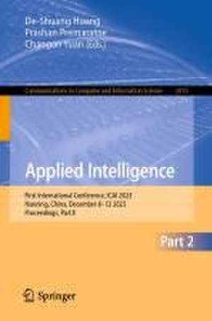 Applied Intelligence: First International Conference, ICAI 2023, Nanning, China, December 8–12, 2023, Proceedings, Part II de De-Shuang Huang