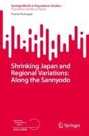 Shrinking Japan and Regional Variations: Along the Sannyodo de Fumie Kumagai