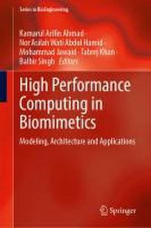 High Performance Computing in Biomimetics: Modeling, Architecture and Applications de Kamarul Arifin Ahmad