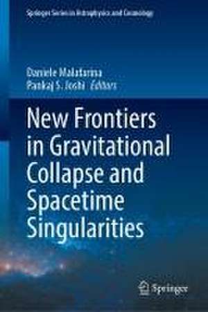 New Frontiers in Gravitational Collapse and Spacetime Singularities de Daniele Malafarina