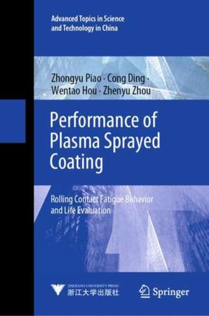 Performance of Plasma Sprayed Coating: Rolling Contact Fatigue Behavior and Life Evaluation de Zhongyu Piao