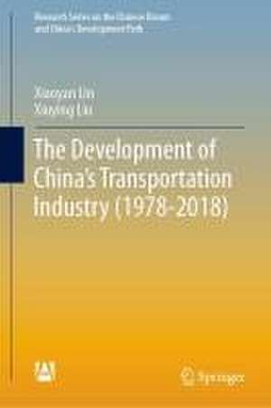 The Development of China's Transportation Industry (1978-2018) de Xiaoyan Lin