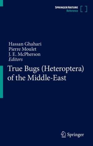 True Bugs (Heteroptera) of the Middle-East de Hassan Ghahari