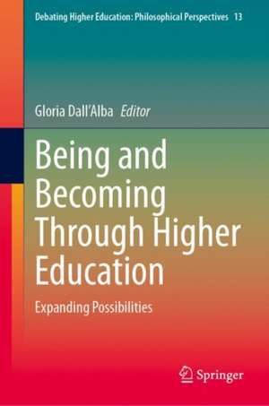 Being and Becoming Through Higher Education: Expanding Possibilities de Gloria Dall’Alba