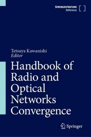 Handbook of Radio and Optical Networks Convergence de Tetsuya Kawanishi