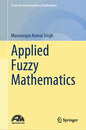 Applied Fuzzy Mathematics de Manoranjan Kumar Singh