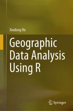 Geographic Data Analysis Using R de Xindong He