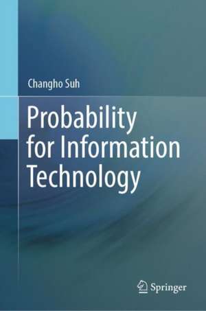 Probability for Information Technology de Changho Suh