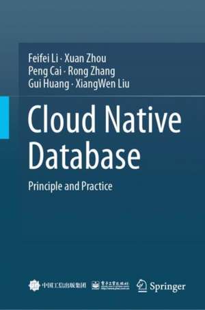 Cloud Native Database: Principle and Practice de Feifei Li