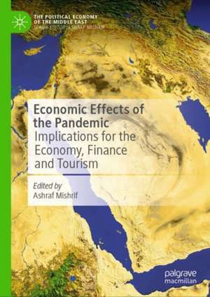 Economic Effects of the Pandemic: Implications for the Economy, Finance and Tourism de Ashraf Mishrif