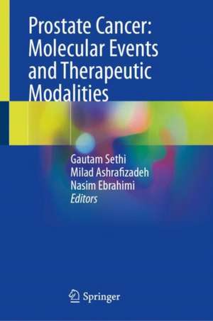 Prostate Cancer: Molecular Events and Therapeutic Modalities de Gautam Sethi