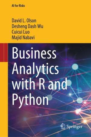 Business Analytics with R and Python de David L. Olson