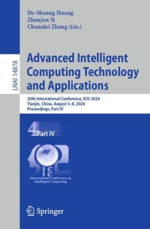 Advanced Intelligent Computing Technology and Applications: 20th International Conference, ICIC 2024, Tianjin, China, August 5–8, 2024, Proceedings, Part IV de De-Shuang Huang