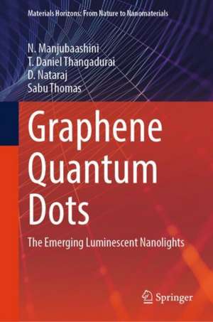 Graphene Quantum Dots: The Emerging Luminescent Nanolights de N. Manjubaashini