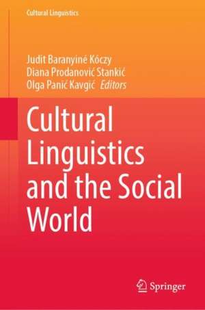 Cultural Linguistics and the Social World de Judit Baranyiné Kóczy