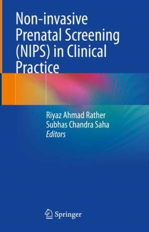 Non-invasive Prenatal Screening (NIPS) in Clinical Practice de Riyaz Ahmad Rather