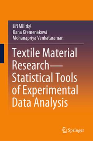 Textile Material Research: Statistical Tools of Experimental Data Analysis de Jiří Militký