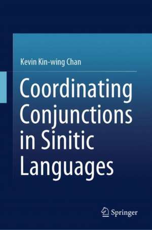 Coordinating Conjunctions in Sinitic Languages de Kevin Kin-Wing Chan