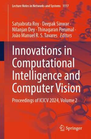 Innovations in Computational Intelligence and Computer Vision: Proceedings of ICICV 2024, Volume 2 de Satyabrata Roy