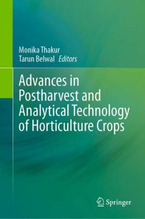 Advances in Postharvest and Analytical Technology of Horticulture Crops de Monika Thakur