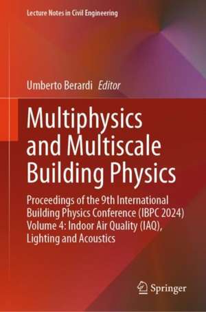Multiphysics and Multiscale Building Physics de Umberto Berardi
