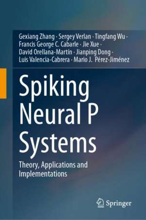 Spiking Neural P Systems de Gexiang Zhang
