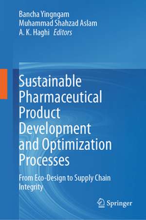 Sustainable Pharmaceutical Product Development and Optimization Processes de Bancha Yingngam