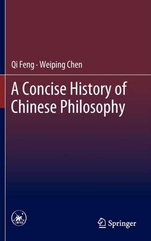 A Concise History of Chinese Philosophy de Qi Feng