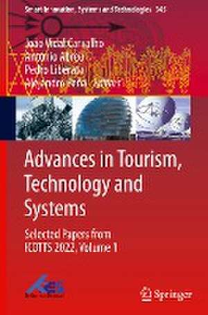 Advances in Tourism, Technology and Systems: Selected Papers from ICOTTS 2022, Volume 1 de João Vidal Carvalho