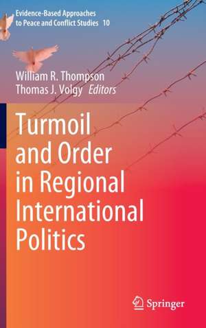 Turmoil and Order in Regional International Politics de William R. Thompson