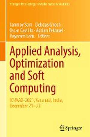 Applied Analysis, Optimization and Soft Computing: ICNAAO-2021, Varanasi, India, December 21–23 de Tanmoy Som