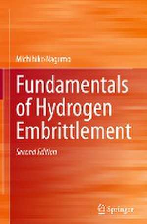 Fundamentals of Hydrogen Embrittlement de Michihiko Nagumo