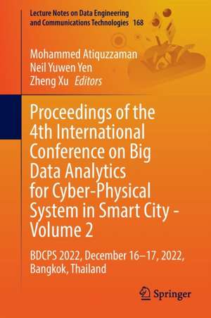 Proceedings of the 4th International Conference on Big Data Analytics for Cyber-Physical System in Smart City - Volume 2: BDCPS 2022, December 16–17, 2022, Bangkok, Thailand de Mohammed Atiquzzaman