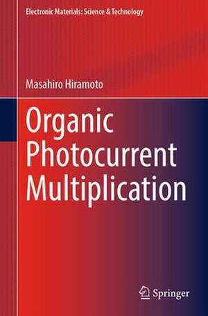 Organic Photocurrent Multiplication de Masahiro Hiramoto